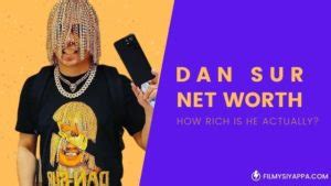 dan sur net worth|Dan Sur Net Worth: How Did the Controversial Rapper Amass。